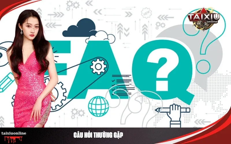 Câu Hỏi Thường Gặp