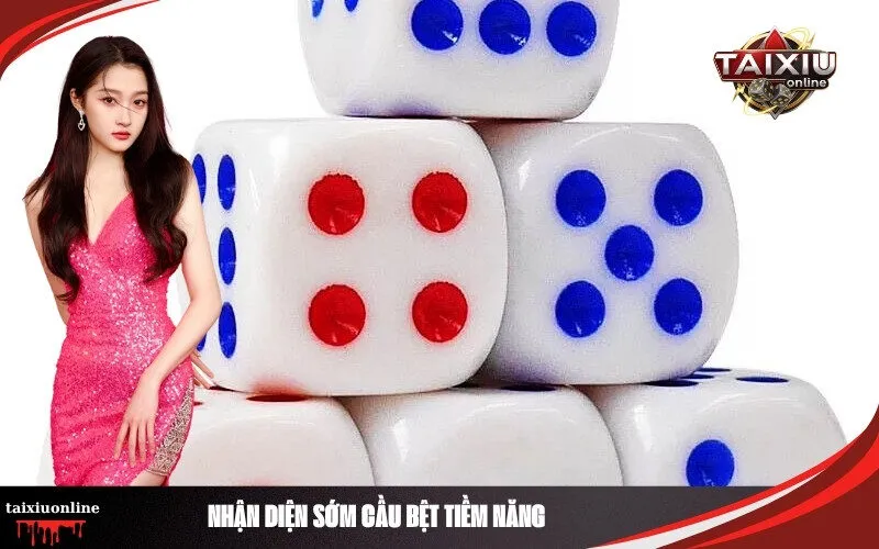 Nhận Diện Sớm Cầu Bệt Tiềm Năng