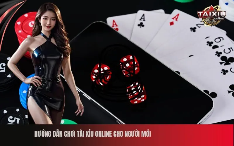 Hướng Dẫn Chơi Tài Xỉu Online Cho Người Mới